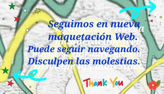 estoy en nueva maquetación web, disculpen las molestias; lleva su tiempo, Nos pondremos al día